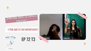 ¿Para qué sirve la crianza positiva y por qué es tan importante? Ep 72 T3