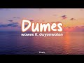 Dumes  || Wawes feat Guyon Waton  - Lirik ( lagu & terjemahan )