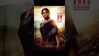 GHAATI : RELEASE APRIL-28-2025 IN THEATRES WORLDWIDE 🎯