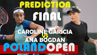 caroline garcia vs ana bogdan,2022 wta warsaw final,poland open,tennis predictions,h2h,live,preview