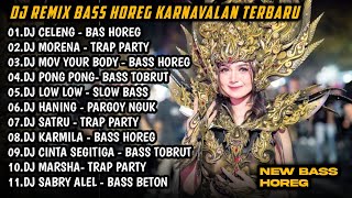 DJ REMIX BASS HOREG TERBARU | DJ KARNAVALFULL ALBUM VIRAL TIKTOK