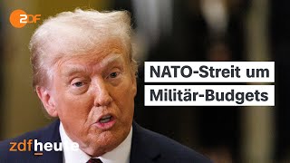 Trump fordert massive Erhöhung der Verteidigungs-Ausgaben von NATO-Ländern | ZDF Morgenmagazin