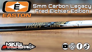 2023 Easton 5mm Carbon Legacy Fred Eichler Edition Review By Mike's Archery