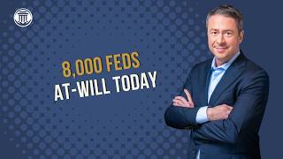 6.4.26 8,000 Feds — At-Will Today