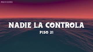 Piso 21 - Nadie La Controla (Lyrics/Letra)