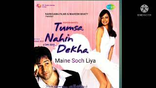 Maine Soch Liya || Udit Narayan Shreya Ghoshal || Tumsa Nahin Dekha (2004)
