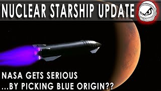 Nuclear Starship Update!!  It's a race between three competing teams...including Blue Origin?!