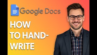 How To Handwrite On Google Docs [Latest 2025 Update]