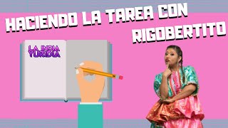 Haciendo la tarea con Rigobertito -- La india Yuridia #Comedia