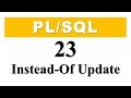 PL/SQL tutorial 23: How To Create an Instead-of Update Trigger By Manish Sharma from RebellionRider