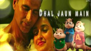 Rustom | Dhal Jaun Main Hindi Song by Chipmunk |  Akshay Kumar Ileana D'cruz|