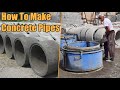 How To Make Concrete Pipes In A Very Simple Way | Cement Pipes Manufacturing Process