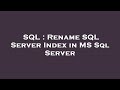 SQL : Rename SQL Server Index in MS Sql Server