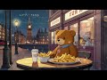 Lo-Fi Teddy/Chill & Relaxing Lo-Fi/Lo-Fi Beats In London/Lo-Fi Beats For You To Enjoying Fish&Chips