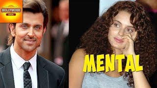 Hrithik Roshan Calls Kangana Ranaut MENTAL | Bollywood Asia