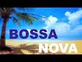 Best of Bossa Nova Jazz Instrumental for relaxing happy summer chill out : ‘Only You’ FULL ALBUM