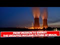 From Uranium to Energy: The Untapped Nuclear Future of Brazil