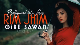 Rim Jhim Gire Sawan | 𝐵𝑜𝓁𝓁𝓎𝓌𝑜𝑜𝒹 𝐿𝑜𝒻𝒾 𝒱𝒾𝒷𝑒𝓈 | MHD | Rain Song | Relaxing Monsoon Vibe | 2021
