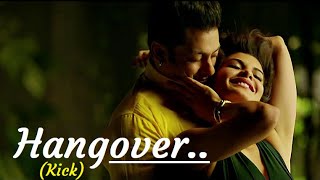 Hangover (Full Song) Kick |Salman Khan, Jacqueline Fernandez|Meet Bros Anjjan|Lyrics|Bollywood Songs