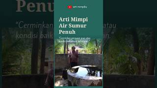 Arti Mimpi Air Sumur Penuh ‼️ Jadi Pertanda Keberuntungan - Arti Mimpiku