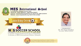 MES International School I Pattambi I MES SOCCER SCHOOL I Inauguration I Dr. P. A. Fazal Ghafoor