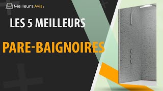 ⭐️ MEILLEUR PARE-BAIGNOIRE - Avis \u0026 Guide d'achat (Comparatif 2022)