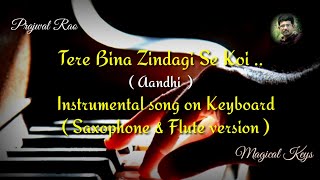 Tere Bina Zindagi Se Koi Instrumental  song|Aandhi | Instrumental|  keyboard| Flute |saxophone |