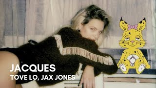 Tove Lo, Jax Jones - Jacques (Lyrics)