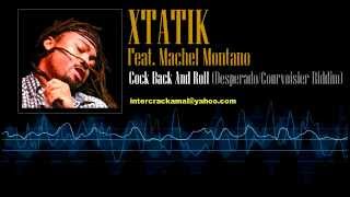 Xtatik Feat. Machel Montano - Cock Back \u0026 Roll (Desperado/Courvoisier Riddim)