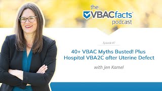 40+ VBAC Myths Busted! Plus Hospital VBA2C after Uterine Defect