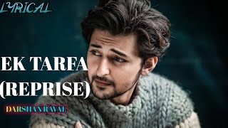 Ek Tarfa Reprise Version(HDLyrics) Darshan Raval||Bollywood||Romantic Songs 2021||A DM Lyrics
