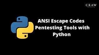 ANSI Escape Codes | Pentesting Tools with Python | Craw Security #python #pentestingtools