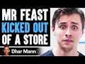 MrFeast KICKED OUT Of Store, What Happens Is Shocking | Dhar Mann