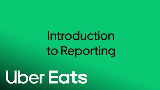 Introduction to reporting | Uber Eats