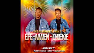 EFE-MWEN-OKIEKIE BY ALMIGHT TWINS IS OUT NOW PLEASE SUBSCRIBE TO OUR YOUTUBE CHANNEL 🙏🙏