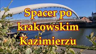 Piękna Polska, piękny Kraków - Spacer po krakowskim Kazimierzu