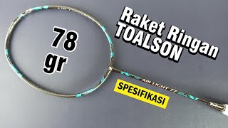 Toalson Air Light 77 | Raket Ringan dari Toalson | Review Spesifikasi