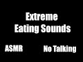 Extreme Eating Sounds - No Talking - AMSR