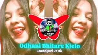 Odhani Bhitare Kiere ( Sambalpuri Ut Mix ) Dj Raju Kbd