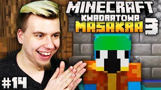 NAMÓWIŁEM JAWORA DO ZDRADY...  Minecraft Kwadratowa Masakra 3 #14