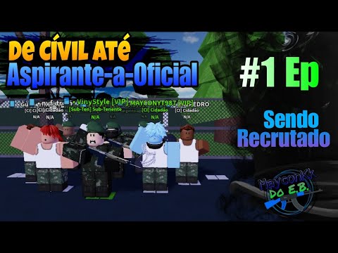 Sendo Recrutado ( Cívil Até Aspirante-a-Oficial ) ( E.B Do Kauê ) - YouTube