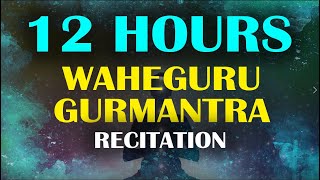 12 HOURS GURMANTRA RECITATION । ਗੁਰਮੰਤ੍ ਅਭਿਆਸ ।  ALL DAY