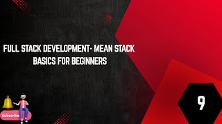 FULL STACK DEVELOPMENT - MEAN STACK BASIC FOR BEGINNERS -EPISODE 9