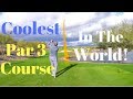 The Coolest Par 3 Golf Course in the World