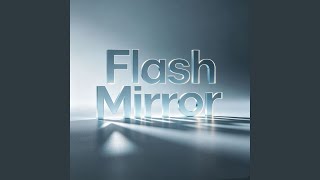 Flash Mirrorr