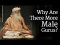 Why Are There More Male Gurus? | Sadhguru