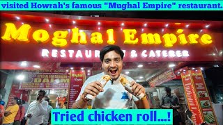 Tried Howrah famous Moghal Empire chicken roll || Best chicken roll of Howrah || street food howrah