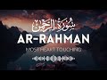 Surah Ar-Rahman سورة الرحمن | SURELY IT WILL TOUCH YOUR HEART إن شاء الله | NAZKA MEDIA