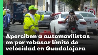 Aperciben a automovilistas en por rebasar límite de velocidad en Guadalajara | Jalisco Noticias