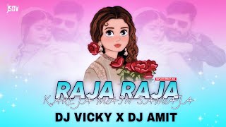 A RAJA RAJA KAREJA MAIN SAMAJA (TAPORI TRROT MIX) DJ VICKY X DJ AMIT ||DJ SOV EXCLUSIVE||